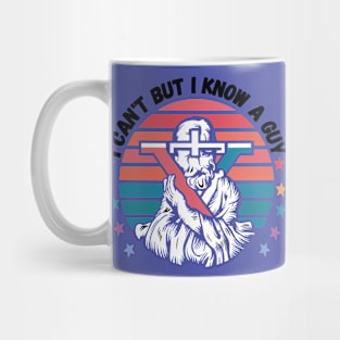 I Can't But I Know A Guy - Retro Christian Jesus Mug